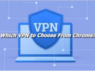 Which VPN to Choose from chrome